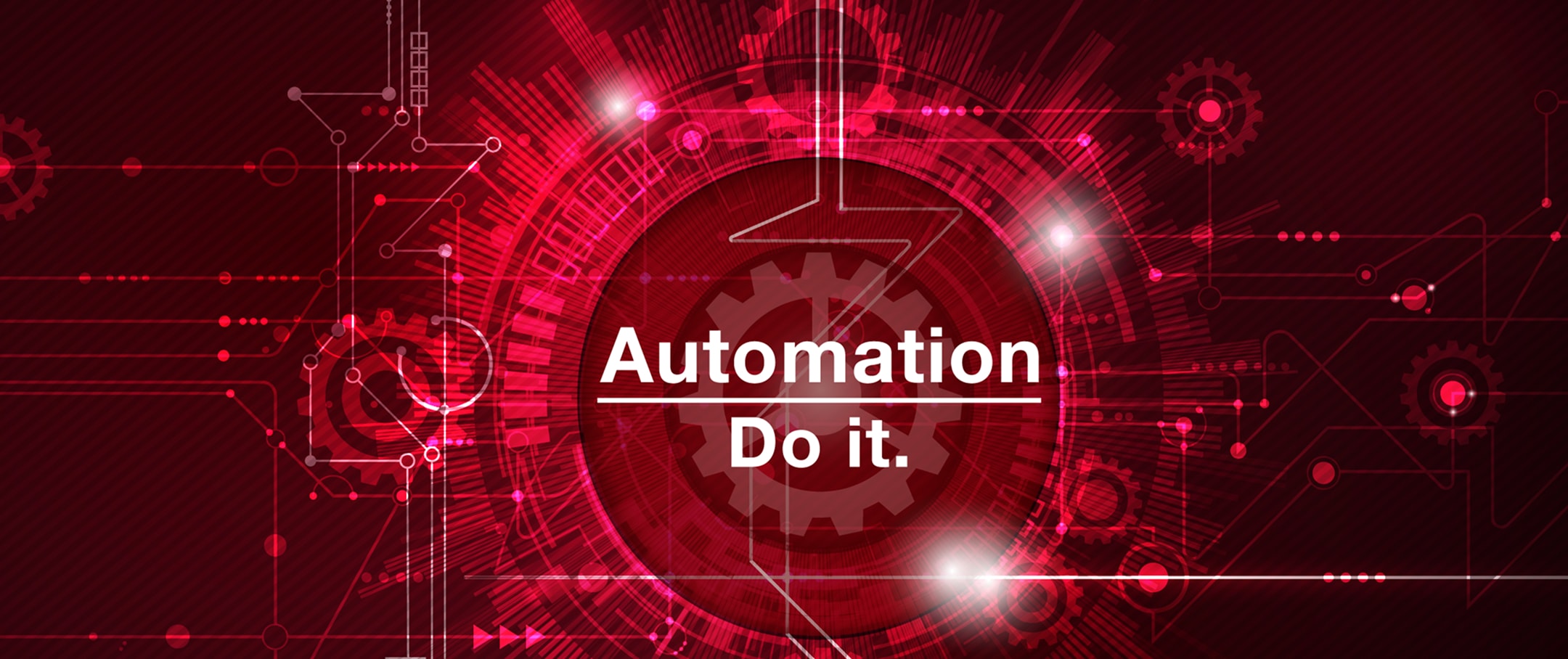 Automation - Do it.